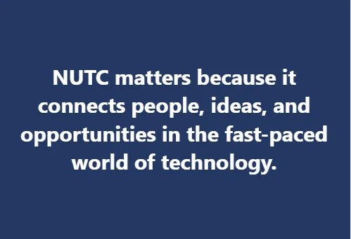 NUTC matters because it connects people, ideas, and opportunities in the fast-paced world of technology.